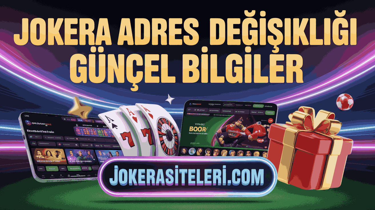 Jokera Adres Değişikliği Güncel Bilgiler