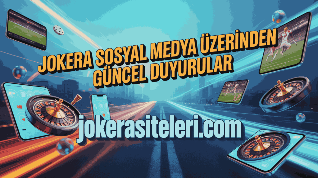 jokera sosyal medya uzerinden guncel duyurular