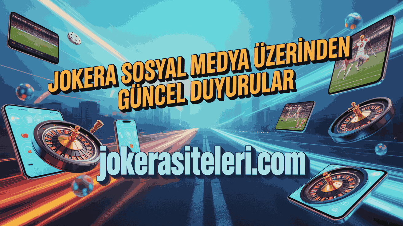 Jokera Sosyal Medya Üzerinden Güncel Duyurular