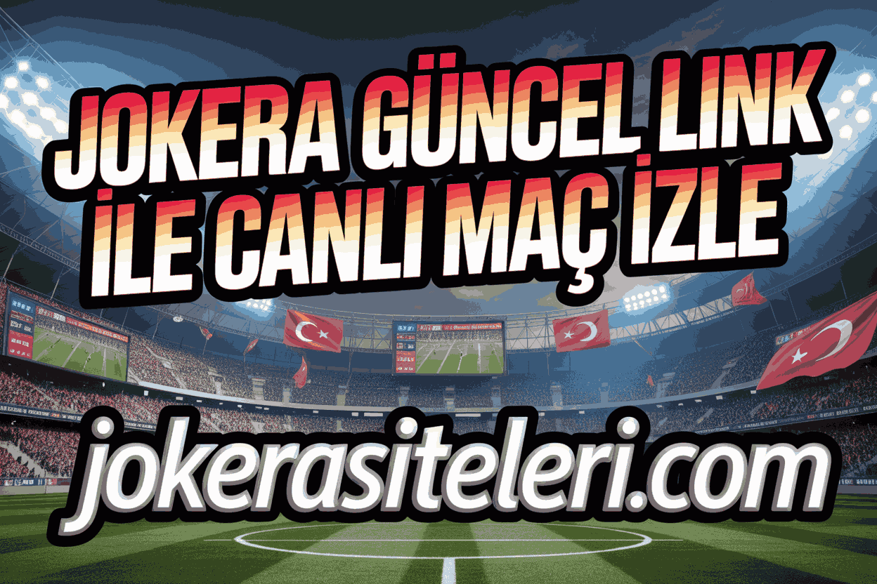 Jokera Güncel Link ile Canlı Maç İzle