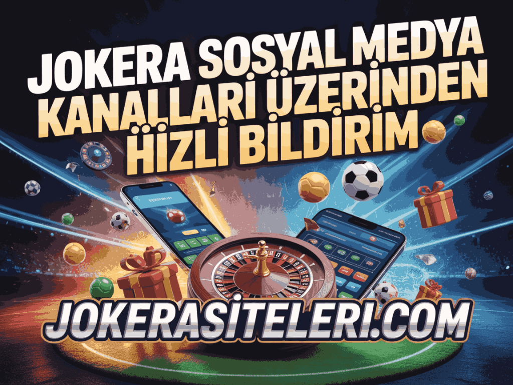 jokera sosyal medya kanallari uzerinden hizli bildirim