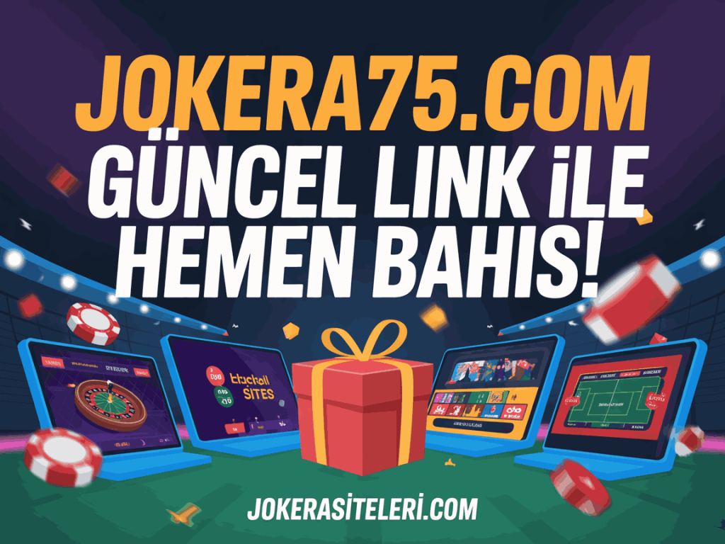 jokera75.com guncel link ile hemen bahis!