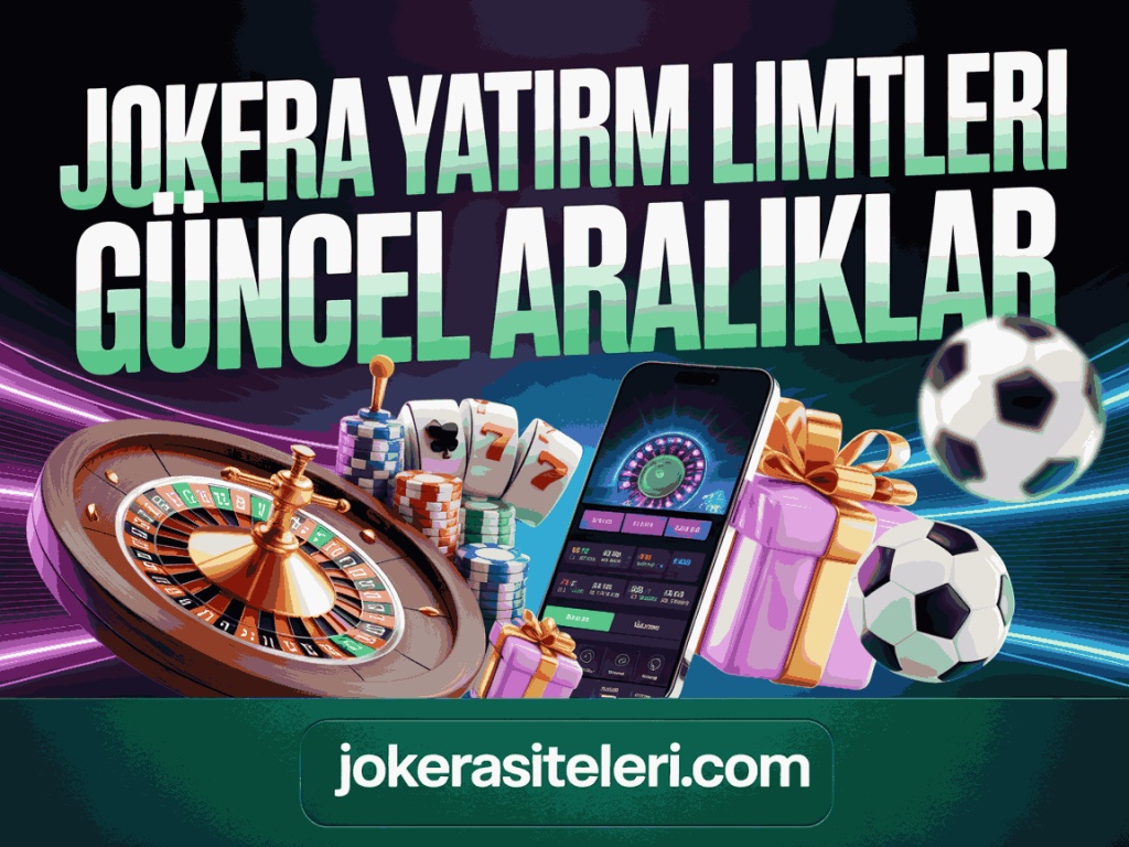 jokera yatirim limitleri guncel araliklar